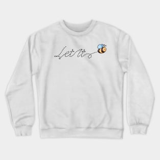 Let it be Crewneck Sweatshirt